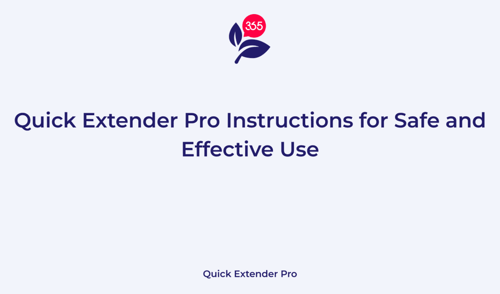 Quick Extender Pro Instructions for Safe and Effective Use — DrugStore365