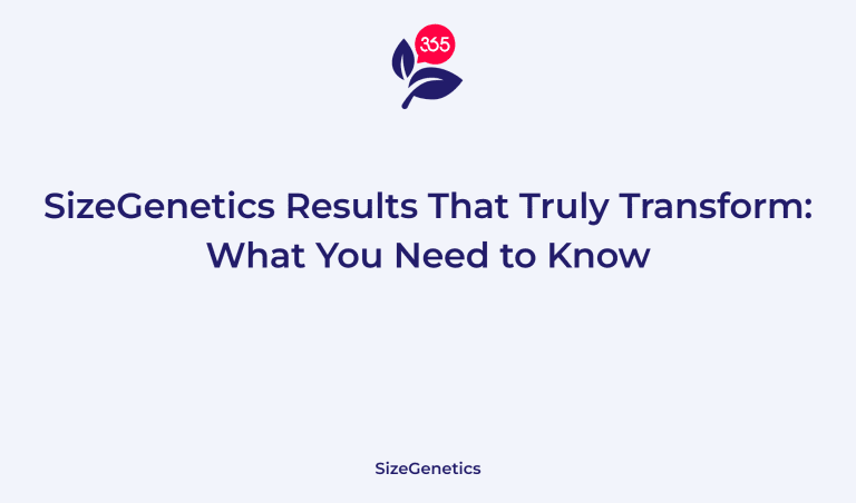 Sizegenetics Results That Truly Transform: What You Need To Know